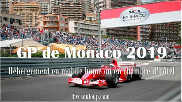 Grand prix de monaco 2019 avec hébergement mobile home ou chambre d hotel au camping les rives du loup 06 alpes maritimes