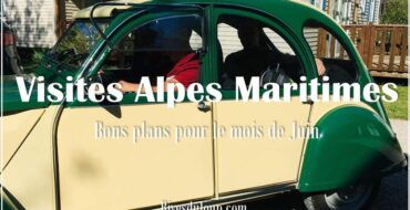 Du camping dans les Alpes Maritimes ? Les bons plans et visites Alpes Maritimes du mois de Juin